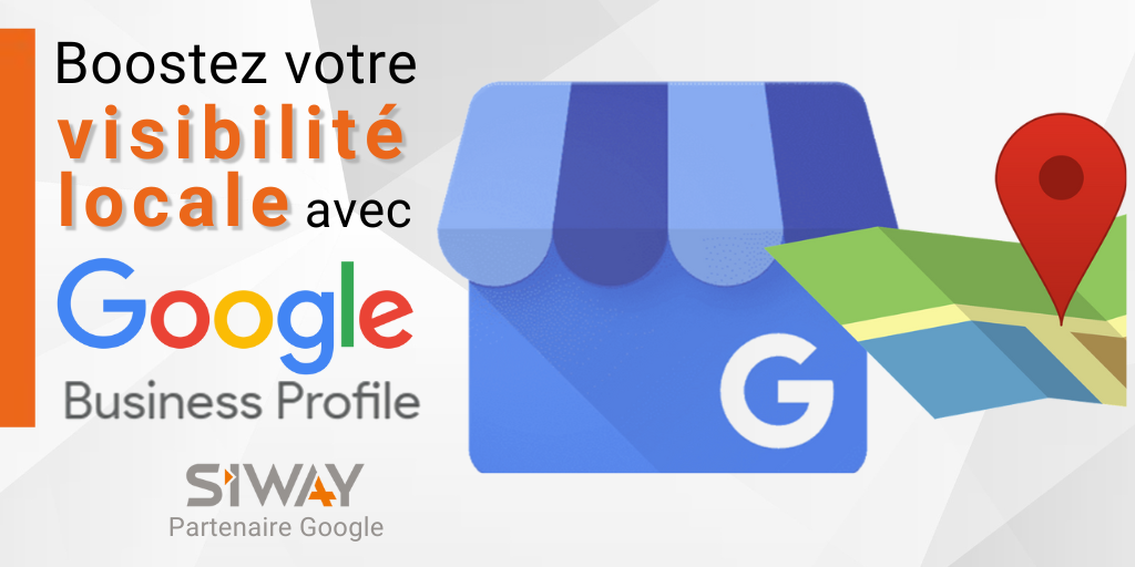 Boostez votre visibilité locale avec Google Business Profile