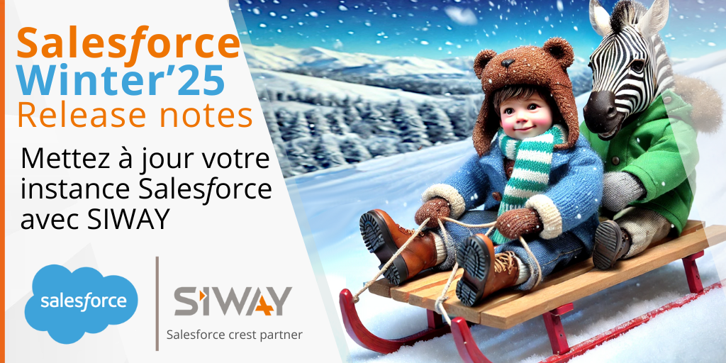 Salesforce Winter 25 Release : Mettez à Jour Votre Instance Salesforce avec SIWAY